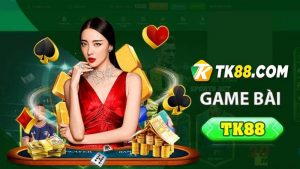 Game bài online TK88: Hạng mục game sở hữu list ưu thế khủng