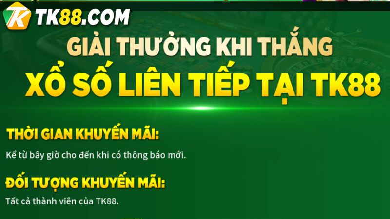 Chi tiết về giải thưởng khi thắng xổ số liên tiếp tại TK88