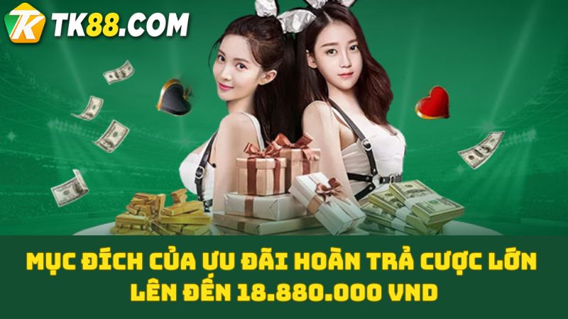 Mục đích nhà cái mở ra ưu đãi hoàn trả cược dành cho người chơi xổ số online