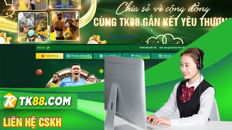 Liên hệ CSKH TK88 khi cần hỗ trợ về ưu đãi