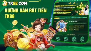 Hướng dẫn rút tiền TK88 nhanh chóng và dễ dàng cho hội viên