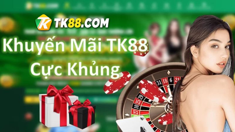 Tham gia ngay nhà cái TK88 để nhận các khuyến mãi khủng hấp dẫn