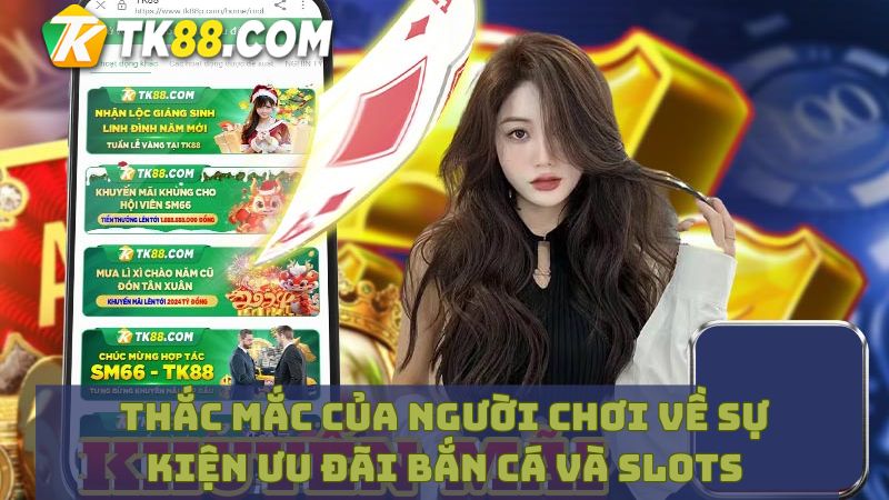 Một số thắc mắc của khuyến mãi trong TK88