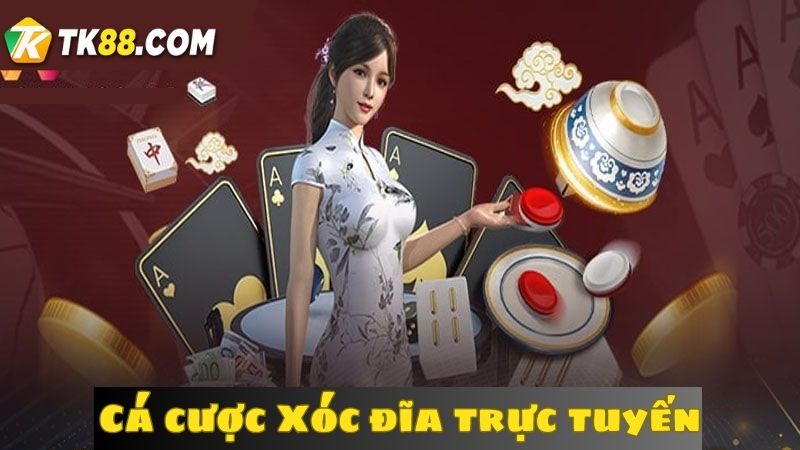 Thể loại cá cược trò chơi Xóc đĩa trực tuyến nổi tiếng nhất hiện nay